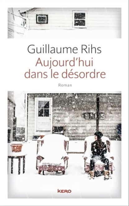 Aujourd'hui dans le désordre, Guillaume Rihs - Ebook - 9782366581775