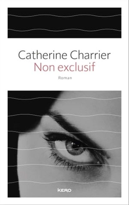 Non exclusif, Catherine Charrier - Ebook - 9782366581898