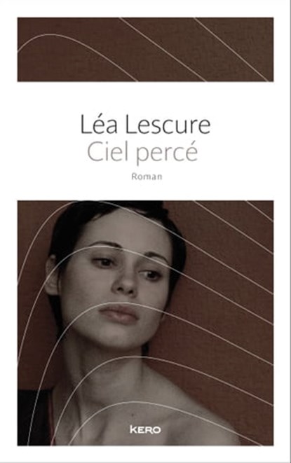 Ciel percé, Léa Lescure - Ebook - 9782366582840