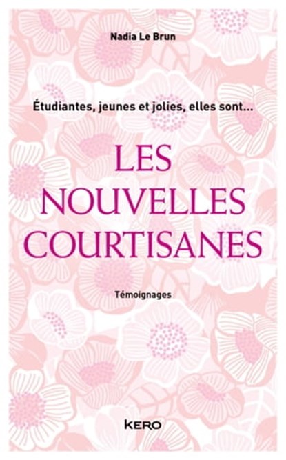 Les Nouvelles courtisanes, Nadia Le Brun - Ebook - 9782366583762
