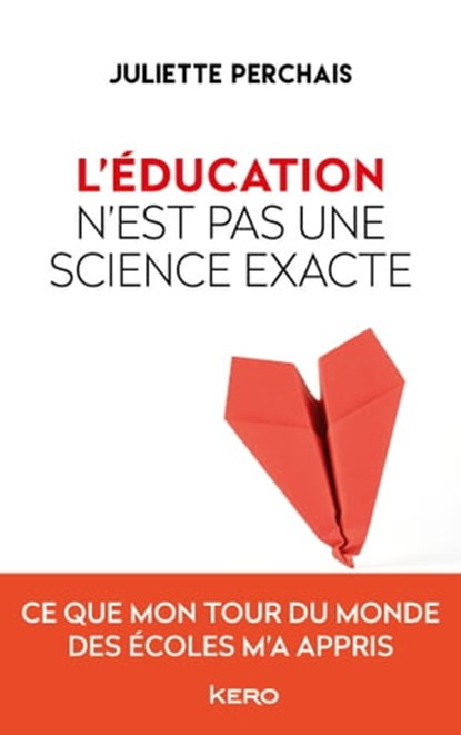 L'éducation n'est pas une science exacte, Juliette PERCHAIS - Ebook - 9782366585339