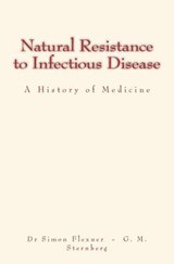 Natural Resistance to Infectious Disease: A History of Medicine - George M. Sternberg - 9782366594294