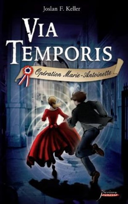 Via Temporis - Tome 1 Opération Marie-Antoinette, Joslan F. Keller - Ebook - 9782367400075