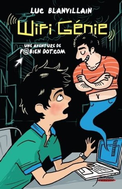 Wifi Génie, une aventure de Fabien Dot.com, Luc Blanvillain - Ebook - 9782367401133