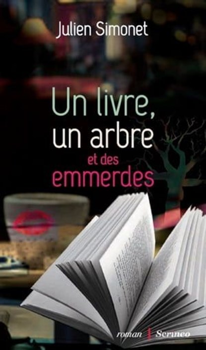 Un livre, un arbre et des emmerdes, Julien Simonet - Ebook - 9782367401706