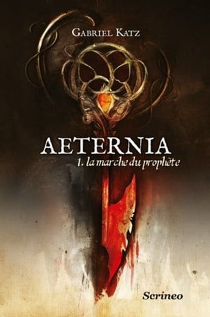 Aeternia - tome 01 - La marche du prophète, Gabriel Katz - Ebook - 9782367402086