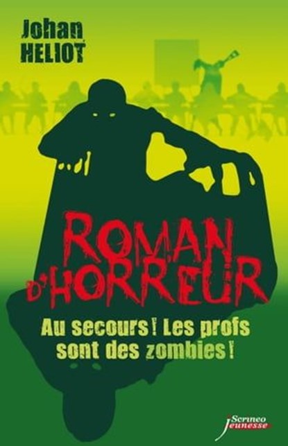 Au secours ! Les profs sont des zombies !, Johan Heliot - Ebook - 9782367402963