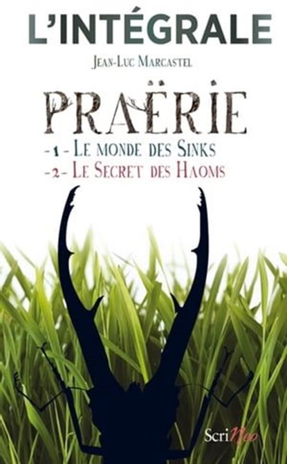 Praërie - l'intégrale (Volumes 1 + 2), Jean-Luc Marcastel - Ebook - 9782367403854