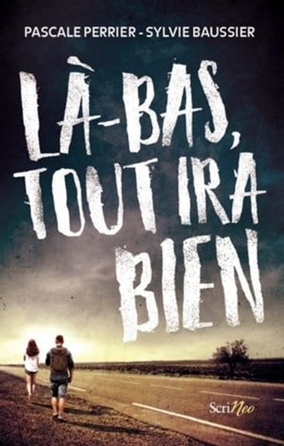Là-bas tout ira bien, Pascale Perrier ; Sylvie Baussier - Ebook - 9782367406985