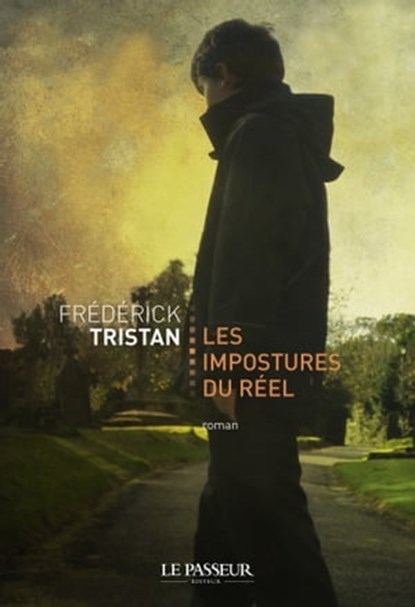 Les impostures du réel, Frédérick Tristan - Ebook - 9782368900314