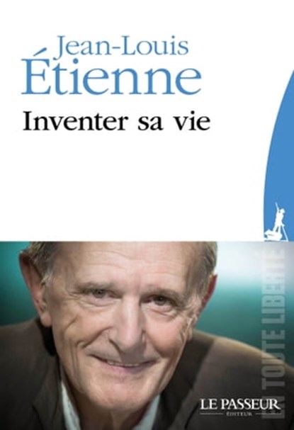 Inventer sa vie, Isabelle Marrier ; Jean-Louis Étienne - Ebook - 9782368904695