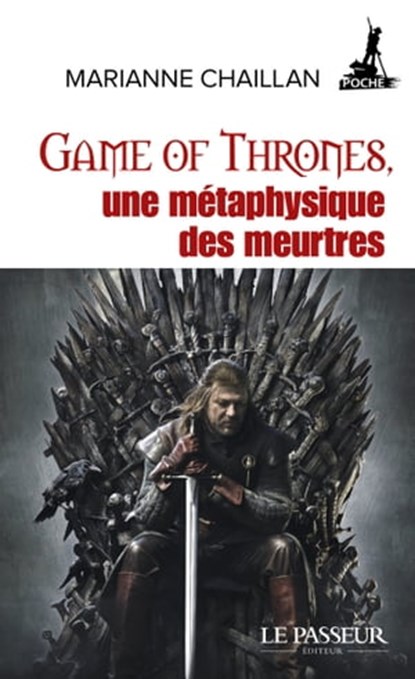 Game of Thrones, une métaphysique des meurtres, Marianne Chaillan - Ebook - 9782368905388