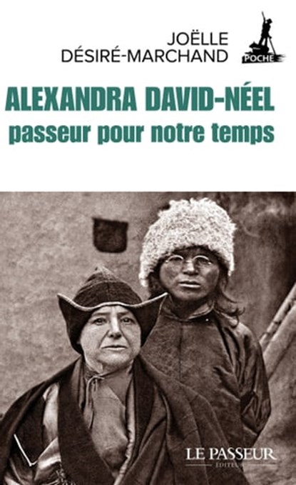 Alexandra David-Néel, passeur pour notre temps, Joëlle Désiré-Marchand ; Marie-Madeleine Peyronnet - Ebook - 9782368905906