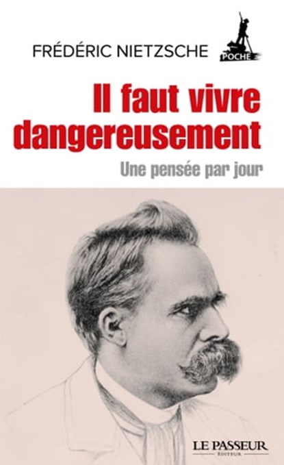 Il faut vivre dangereusement - Une pensée par jour, Friedrich Nietzsche ; Jean-Yves Clément - Ebook - 9782368906569