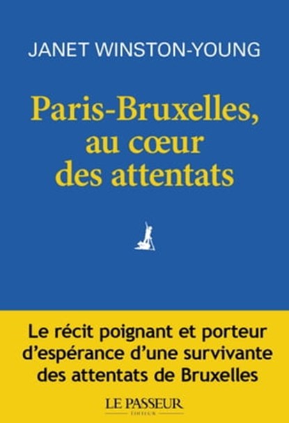 Paris-Bruxelles, au coeur des attentats, Janet Young-Winston - Ebook - 9782368908655