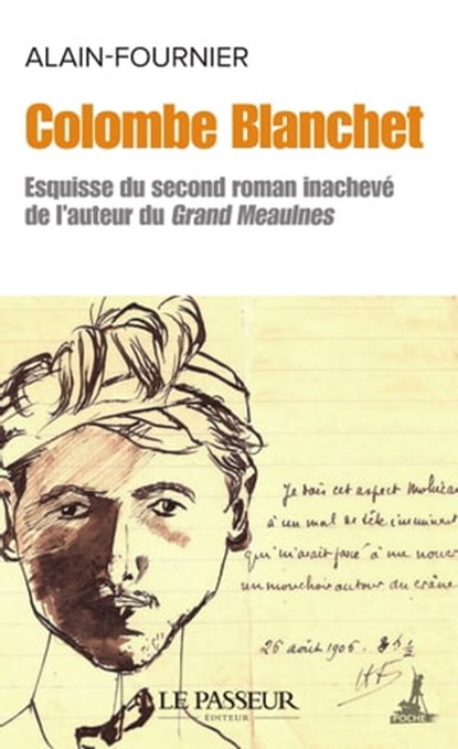 Colombe Blanchet - Esquisse du second roman inachevé de l'auteur du Grand Meaulnes, Alain-Fournier - Ebook - 9782368908846