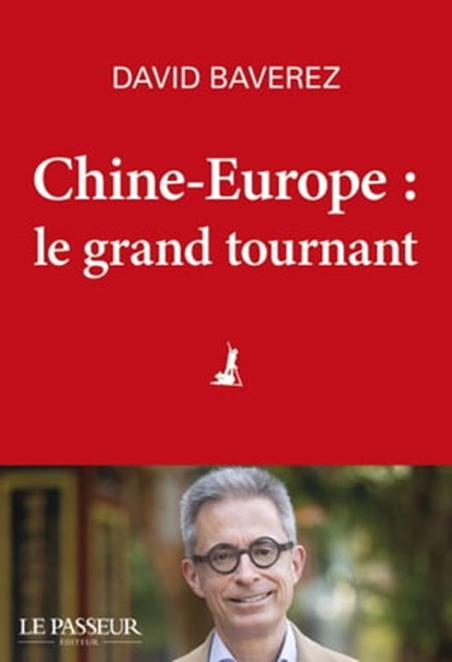Chine-Europe, le grand tournant, David Baverez - Ebook - 9782368909041