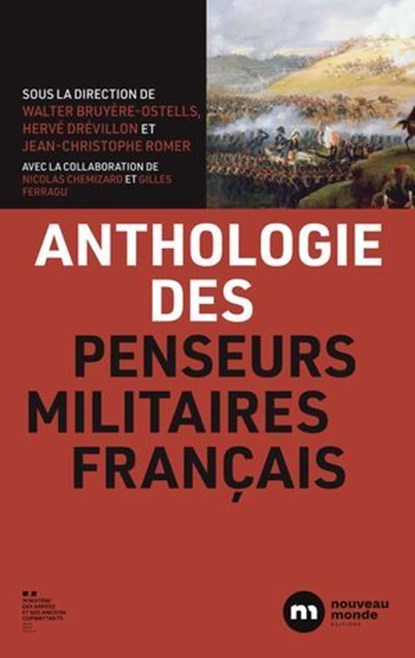 Anthologie des penseurs militaires français, Hervé Drévillon ; Jean-Christophe Romer ; Walter Bruyère-Ostells - Ebook - 9782369427230