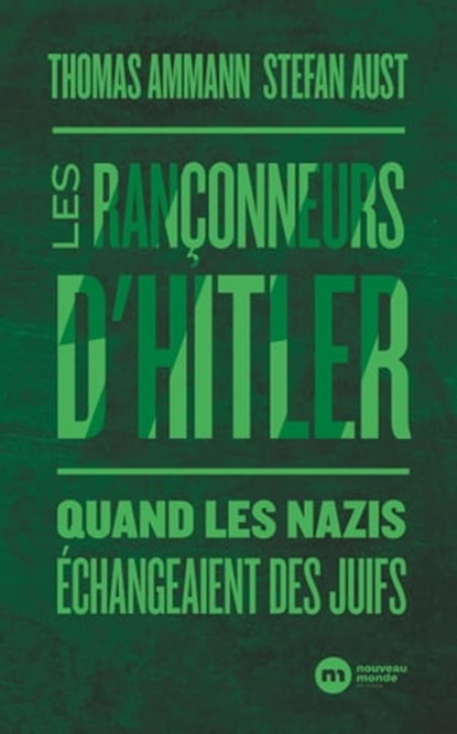 Les rançonneurs d'Hitler, Thomas Ammann ; Stefan Aust - Ebook - 9782369427803