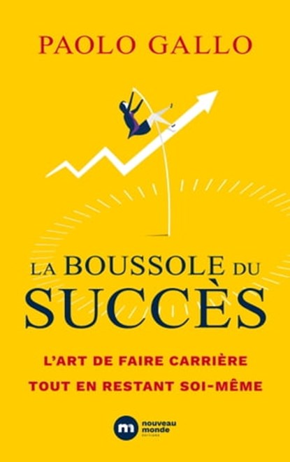 La boussole du succès, Paolo Gallo - Ebook - 9782369428343