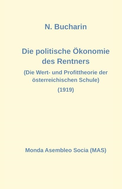 Bucharin, N: Die politische Ökonomie des Rentners, Nikolai Bucharin - Paperback - 9782369602668