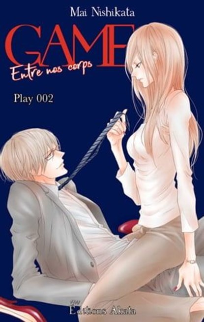 GAME - Entre nos corps - Chapitre 2 (VF), Mai Nishikata - Ebook - 9782369744535