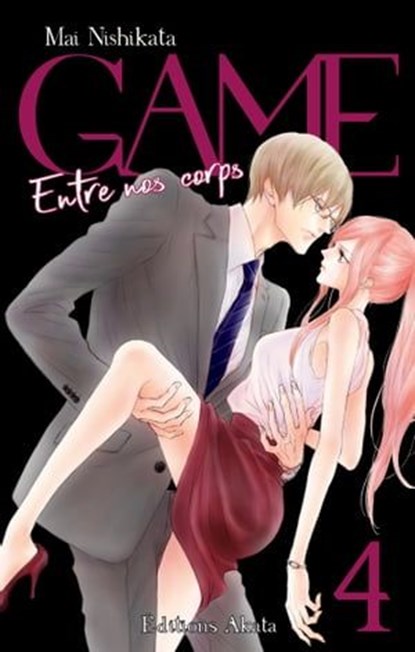 GAME - Entre nos corps - Tome 4 (VF), Mai Nishikata - Ebook - 9782369745785