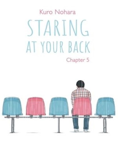 Staring At Your Back - chapter 5 (English version), Kuro Nohara - Ebook - 9782369749202