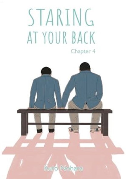 Staring At Your Back - chapter 4 (English version), Kuro Nohara - Ebook - 9782369749950