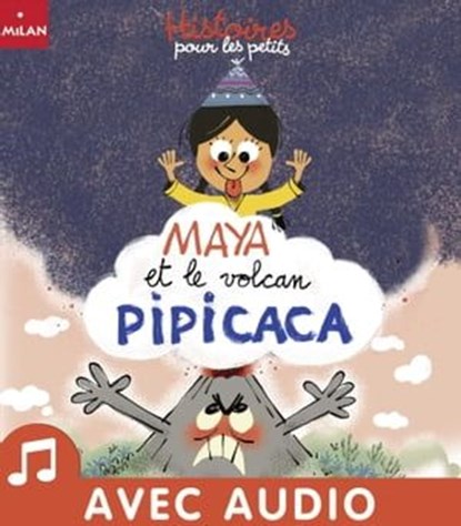Maya et le volcan Pipicaca, Claire Astolfi - Ebook - 9782370391964