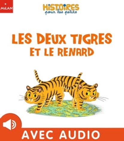 Les deux tigres et le renard, Emmanuelle Rey - Ebook - 9782370395238