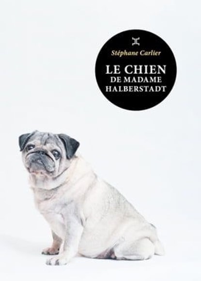 Le Chien de Madame Halberstadt, Stéphane Carlier - Ebook - 9782370552082