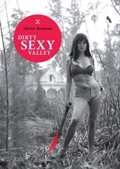 Dirty Sexy Valley, Olivier Bruneau - Ebook - 9782370553065
