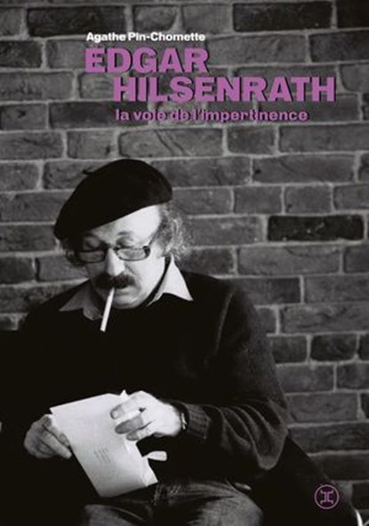 Edgar Hilsenrath. La voie de l'impertinence, Agathe Pin-Chomette - Ebook - 9782370554987