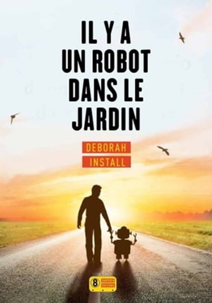 Il y a un robot dans le jardin, Deborah Install - Ebook - 9782370560841