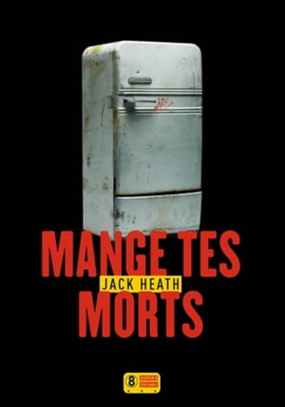 Mange tes morts, Jack Heath - Ebook - 9782370561084
