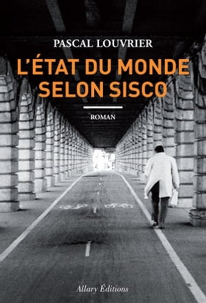 L'Etat du monde selon Sisco, Pascal Louvrier - Ebook - 9782370730817