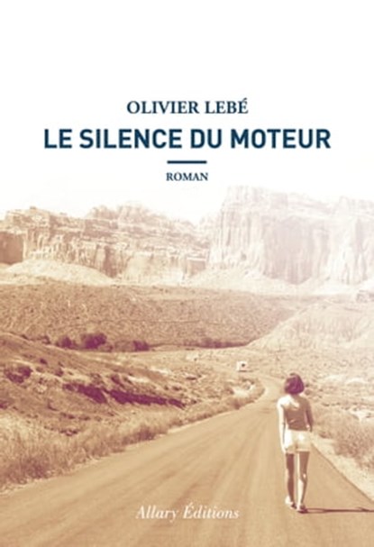 Le Silence du moteur, Olivier Lèbe - Ebook - 9782370732460