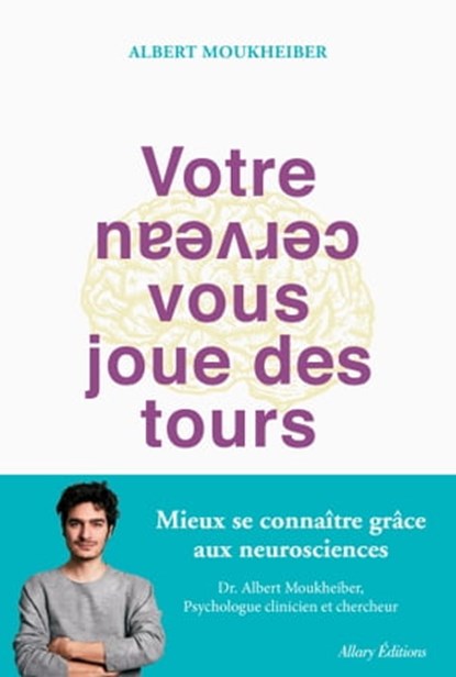 Votre cerveau vous joue des tours, Albert Moukheiber - Ebook - 9782370732613