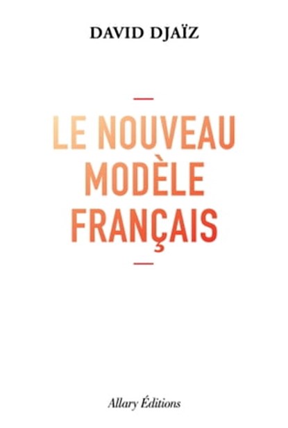 Le Nouveau Modèle français, David Djaiz - Ebook - 9782370733665