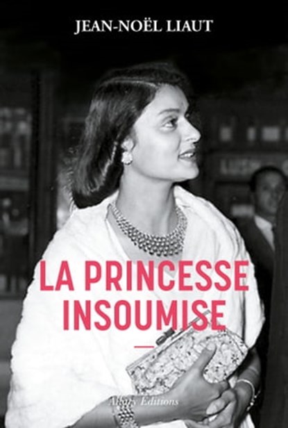 La princesse insoumise, Jean-Noël Liaut - Ebook - 9782370734617