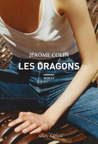 Les Dragons, Jérôme Colin - Ebook - 9782370734716