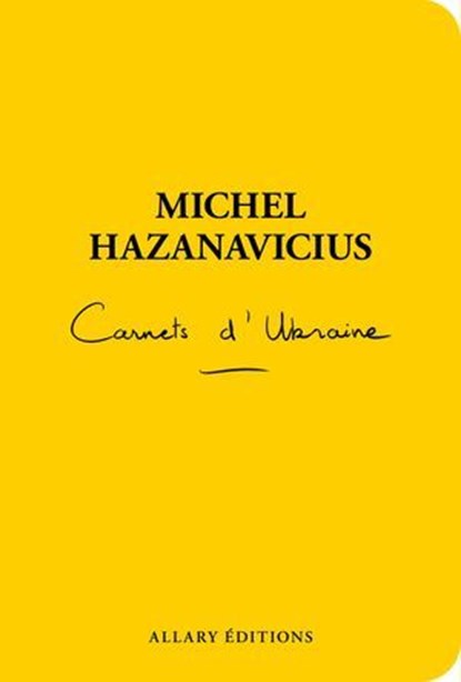 Carnets d'Ukraine, Michel Hazanavicius - Ebook - 9782370735294