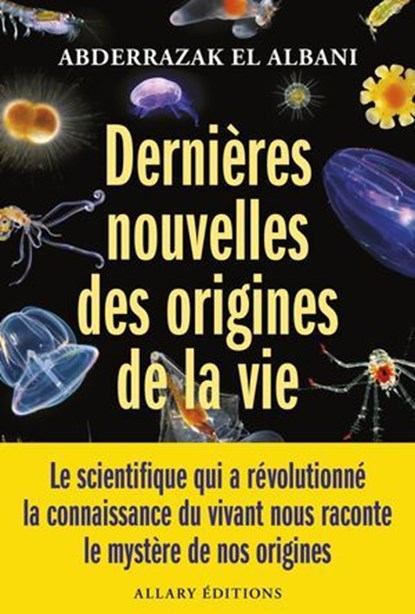 Dernières nouvelles des origines de la vie, Abderrazak El Albani ; Brice Perrier - Ebook - 9782370736086