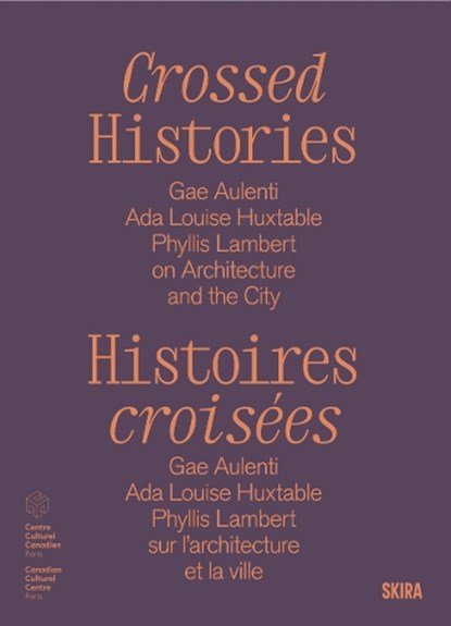 Crossed Histories (Bilingual edition), Catherine Bedard ; Mirko Zardini - Gebonden - 9782370742537