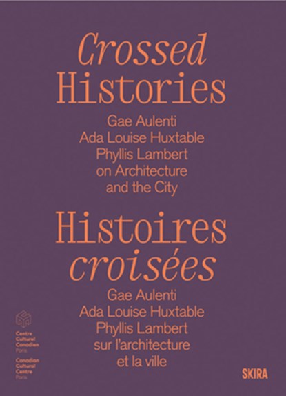 Crossed Histories (Bilingual edition), Catherine Bedard ; Mirko Zardini - Gebonden - 9782370742537