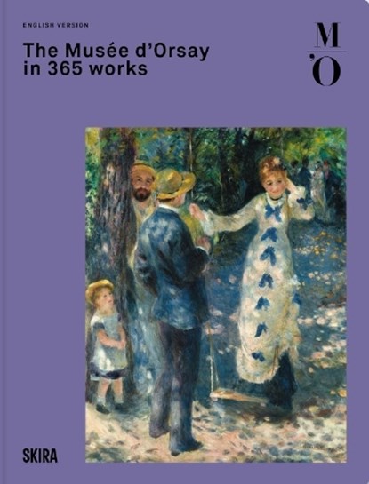 The Musee d’Orsay in 365 Works, niet bekend - Paperback - 9782370742858