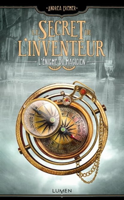 Le Secret de l'inventeur - tome 2 L'Énigme du magicien, Andrea Cremer - Ebook - 9782371021358