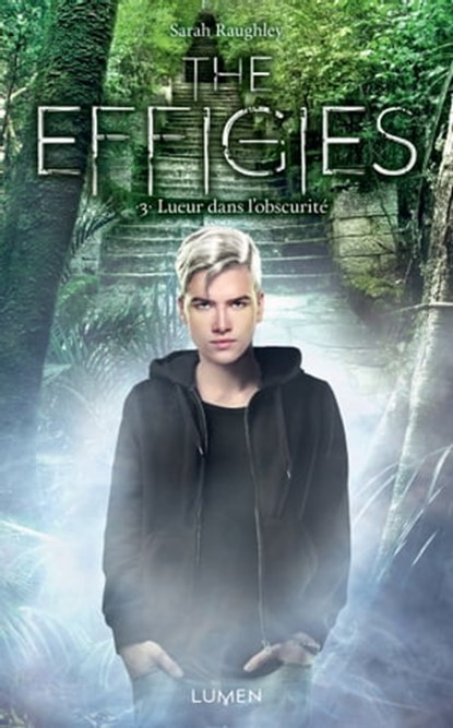 The Effigies - tome 3 Lueur dans l'obscurité, Sarah Raughley - Ebook - 9782371022027