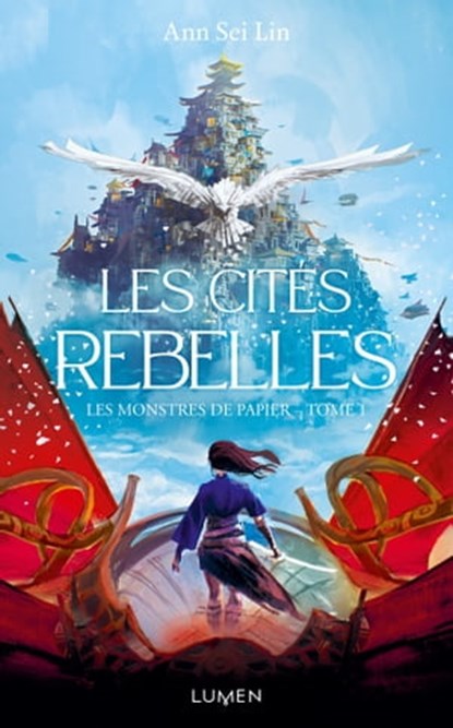 Les Monstres de papier - Tome 1 Les Cités rebelles, Ann Sei Lin - Ebook - 9782371024045